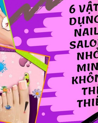 6 dụng cụ nail mà tiệm nail salon nhỏ mini không thể thiếu